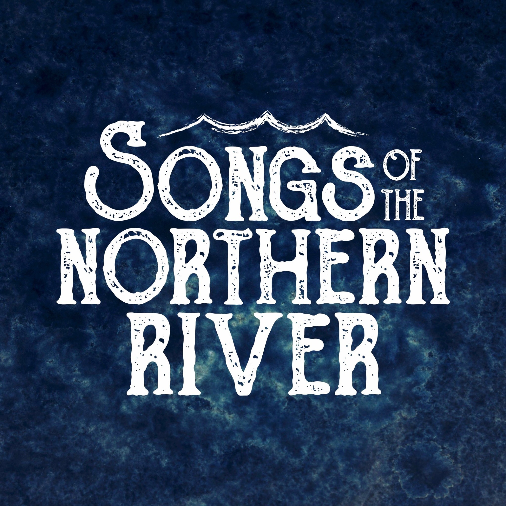 Songs of the Northern River