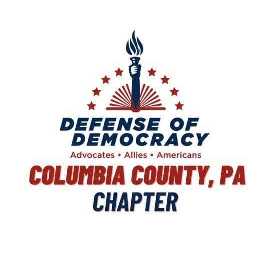 Defense of Democracy Columbia County PA