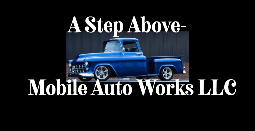 A Step Above- Mobile Auto Works LLC
