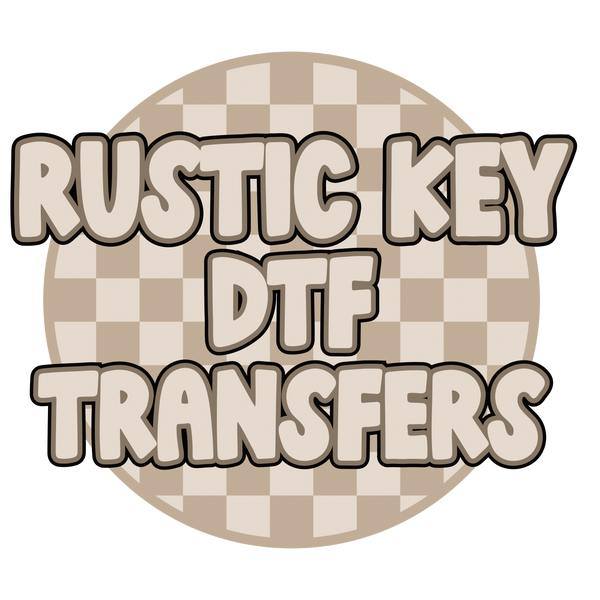Rustic Key Direct to film -DTF Transfers