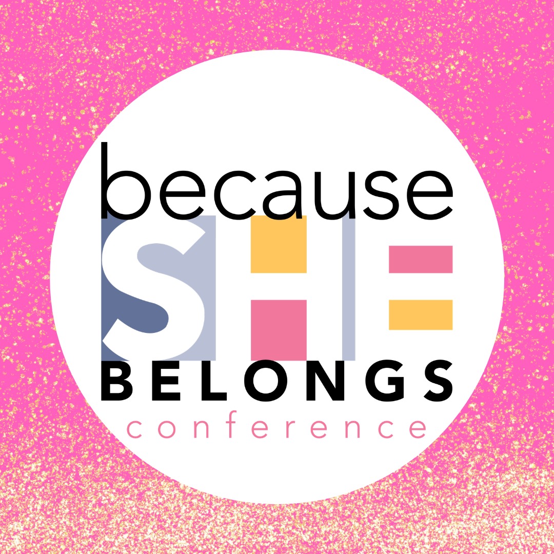 Because She Belongs Conference