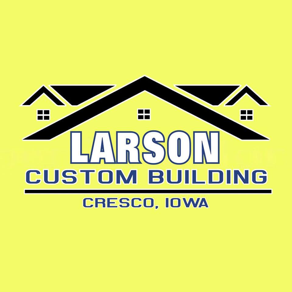Larson Custom Building | Cresco IA