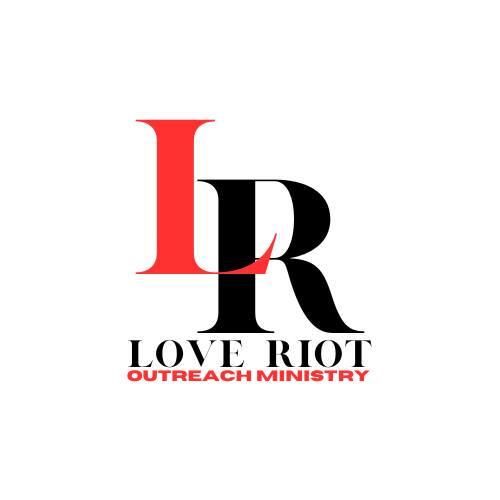 Love Riot Outreach Ministries