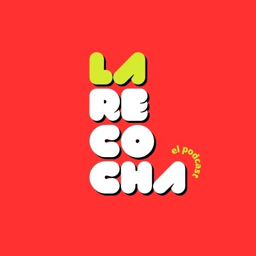 La Recocha Podcast