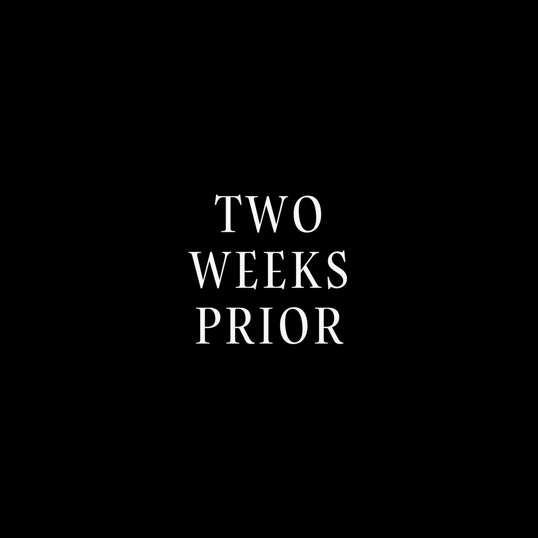 Two Weeks Prior