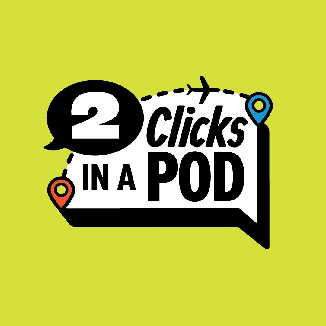 2 Clicks in a Pod