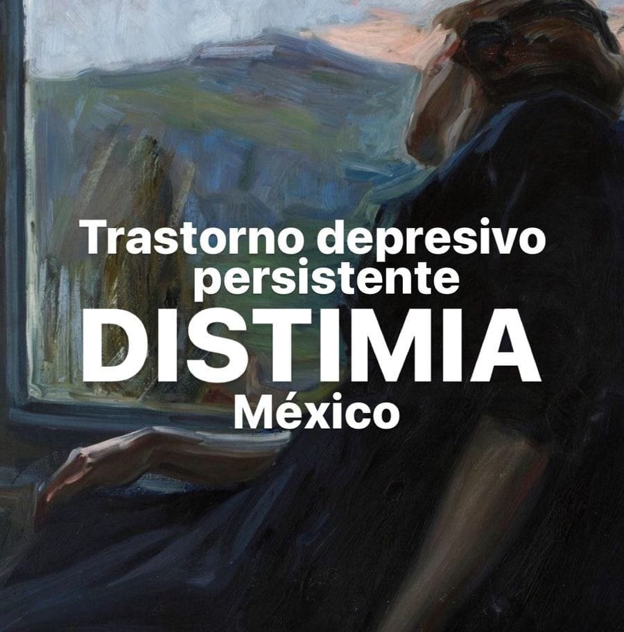 Trastorno Depresivo Persistente - Distimia - México