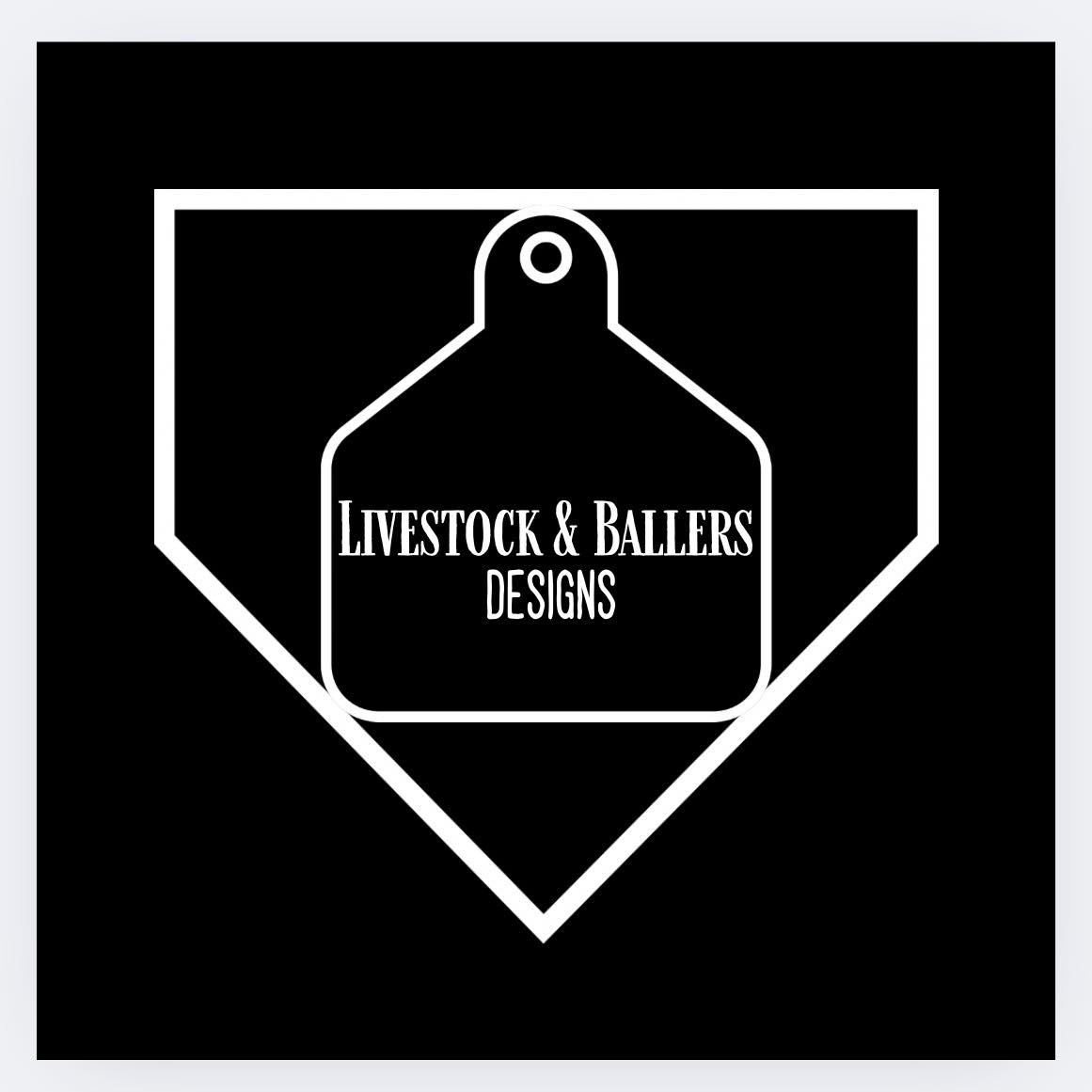 Livestock & Ballers Designs