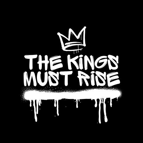 The Kings Must Rise