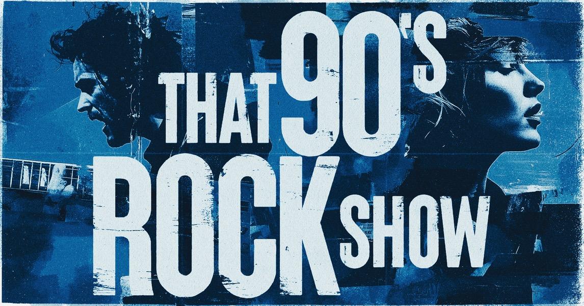That 90’s Rock Show
