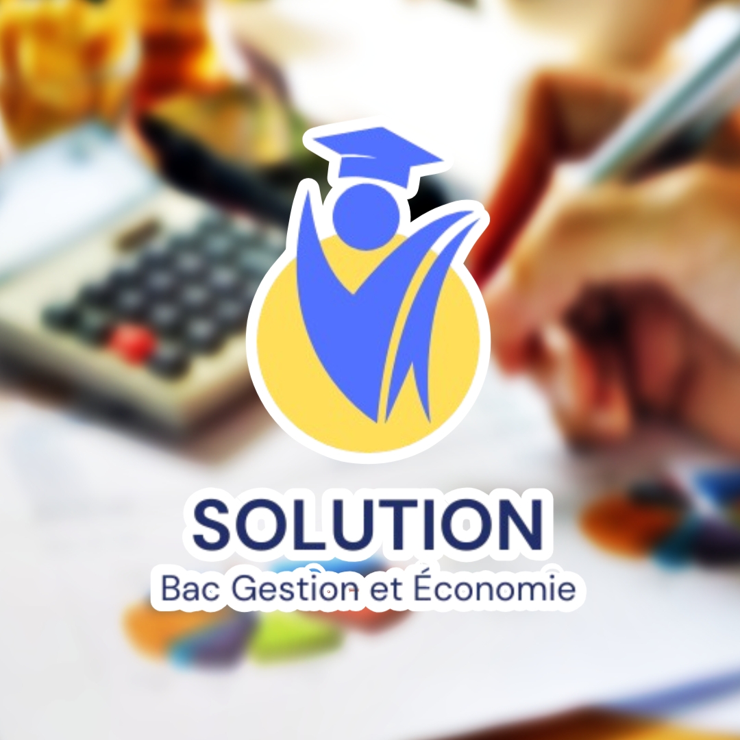 Solution Bac Gestion et Économie | Algiers