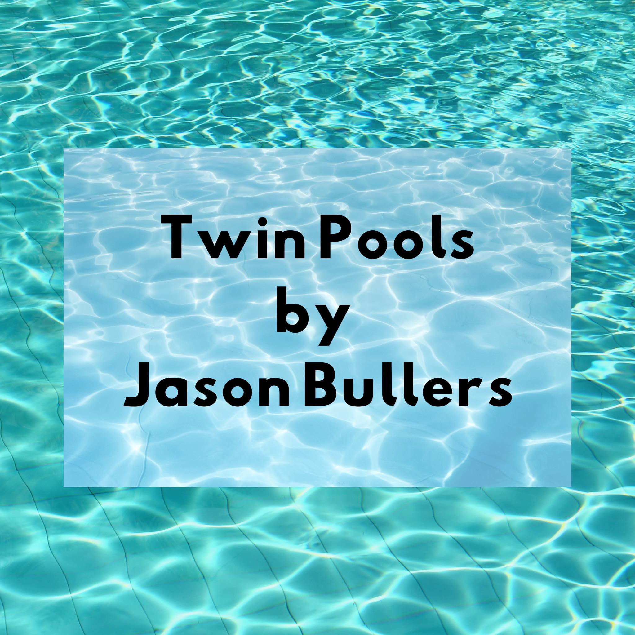 Twin Pools by Jason Bullers