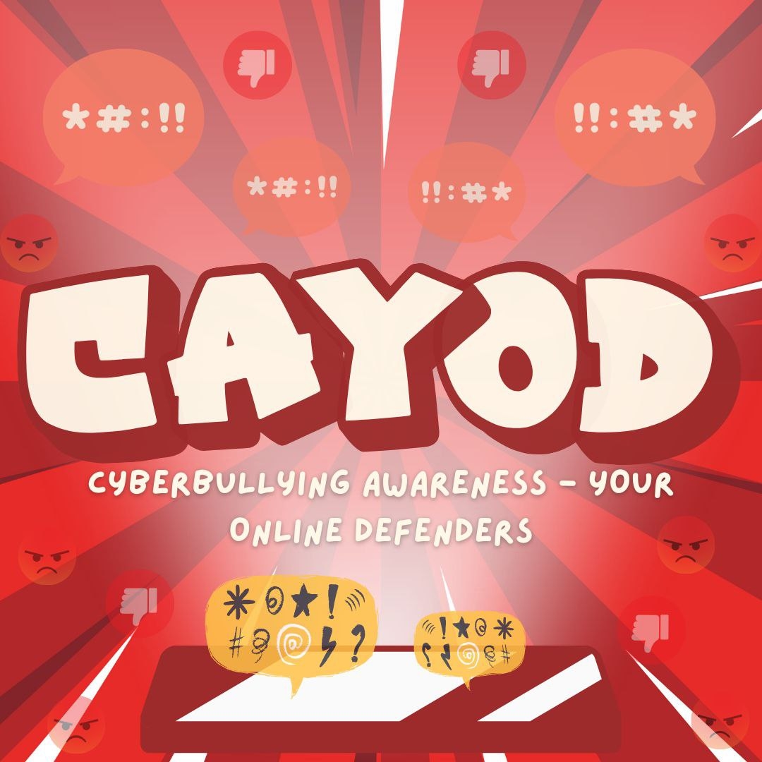The CAYOD: Cyberbullying Awareness - Your Online Defenders