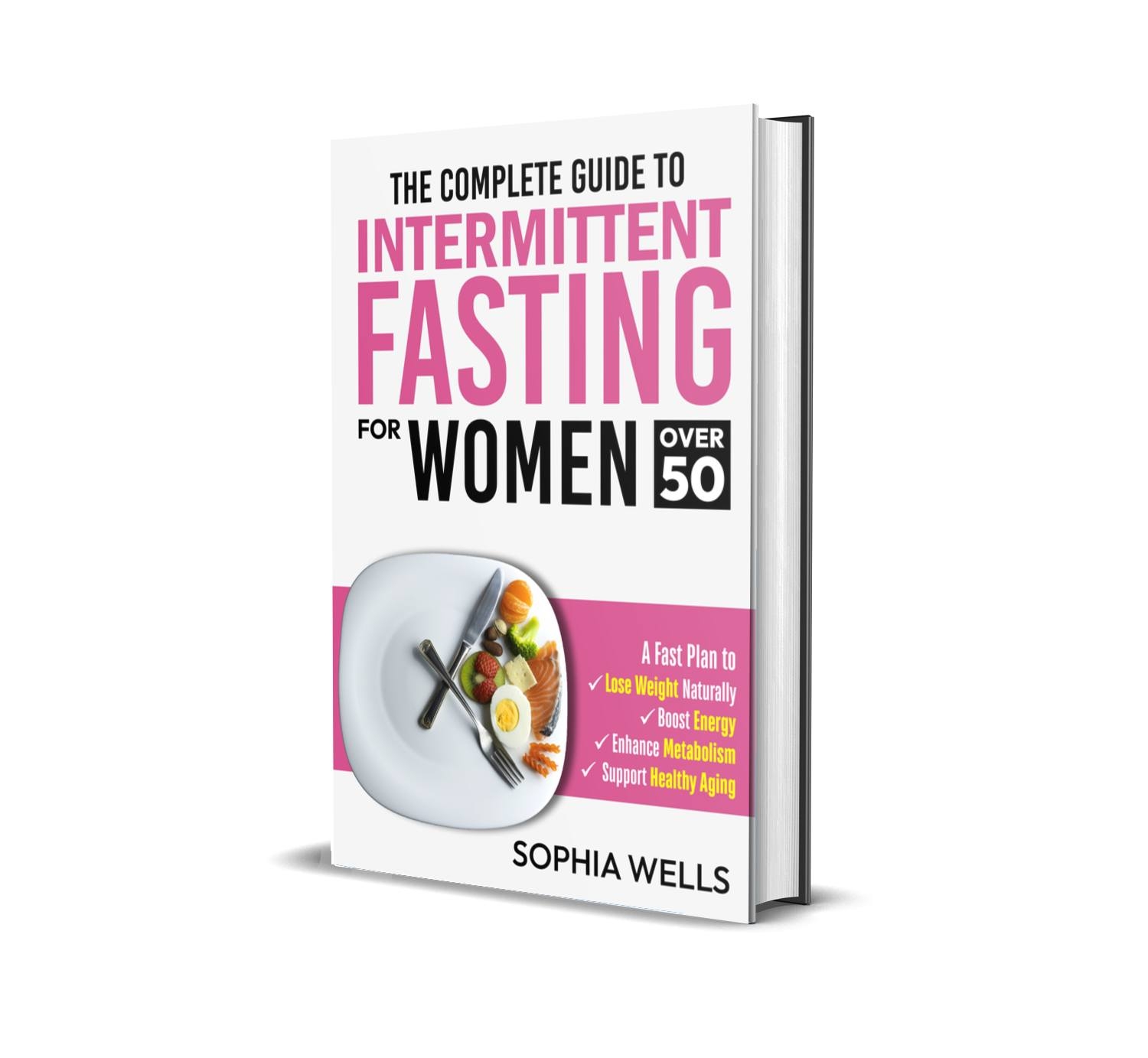 The Complete Guide To Intermittent Fasting for Women over 50