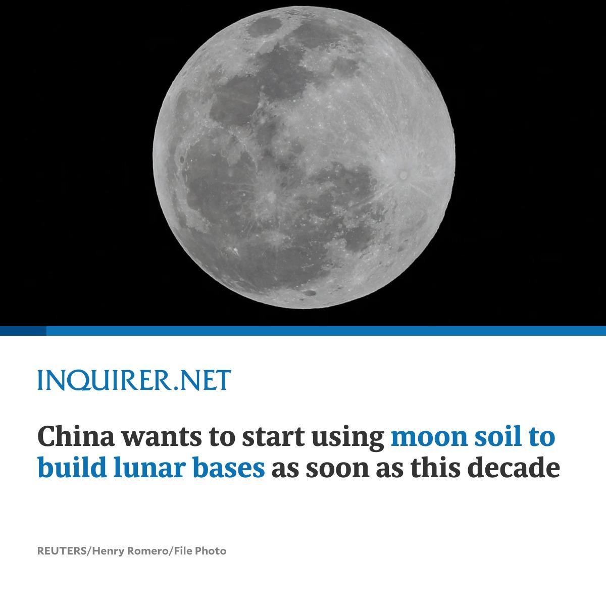 INQUIRER.net - China wants to start building a lunar base using soil ...