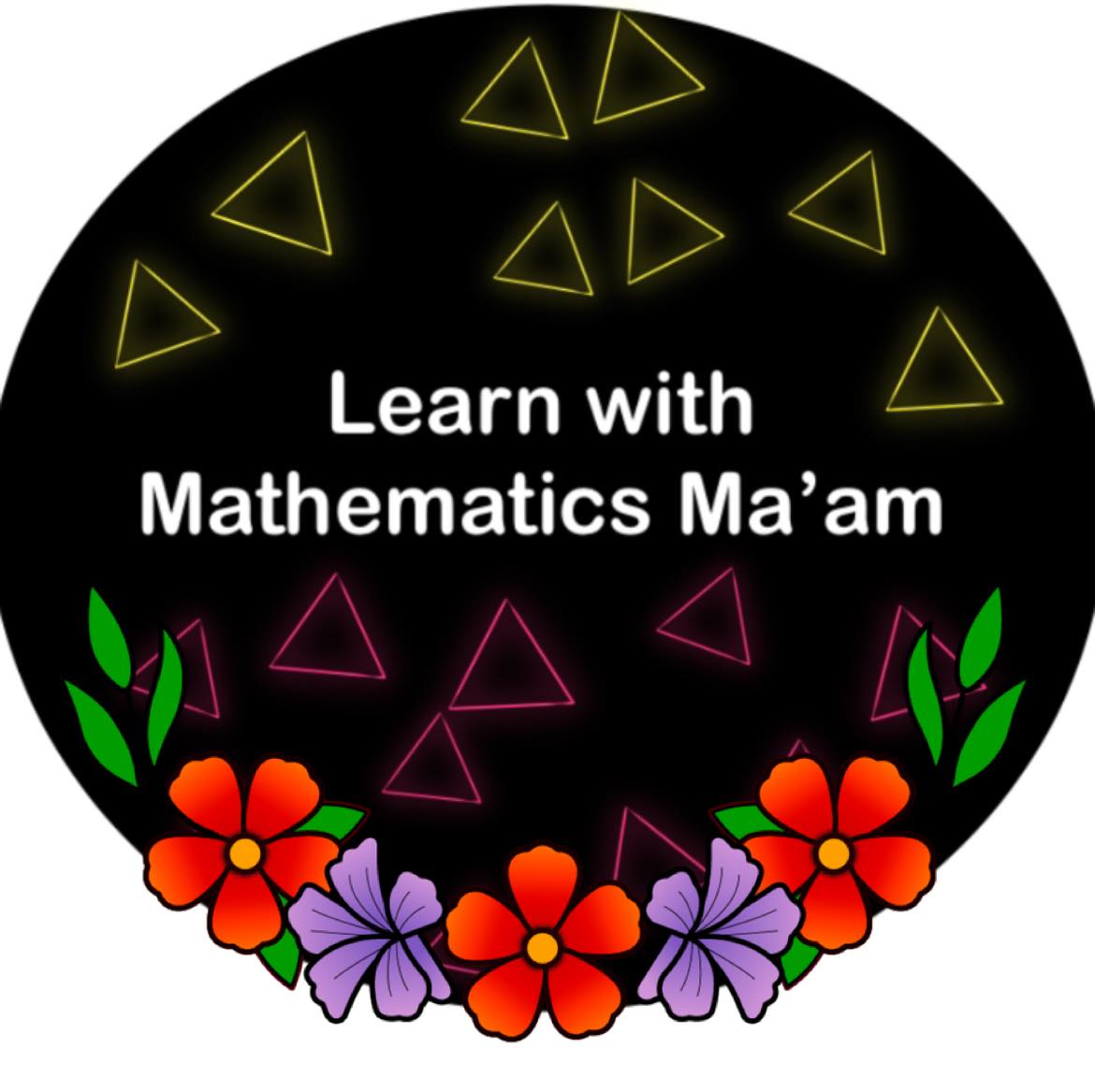 Mathematics Ma'am