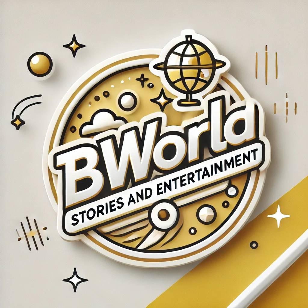 Bworld stories and entertainment