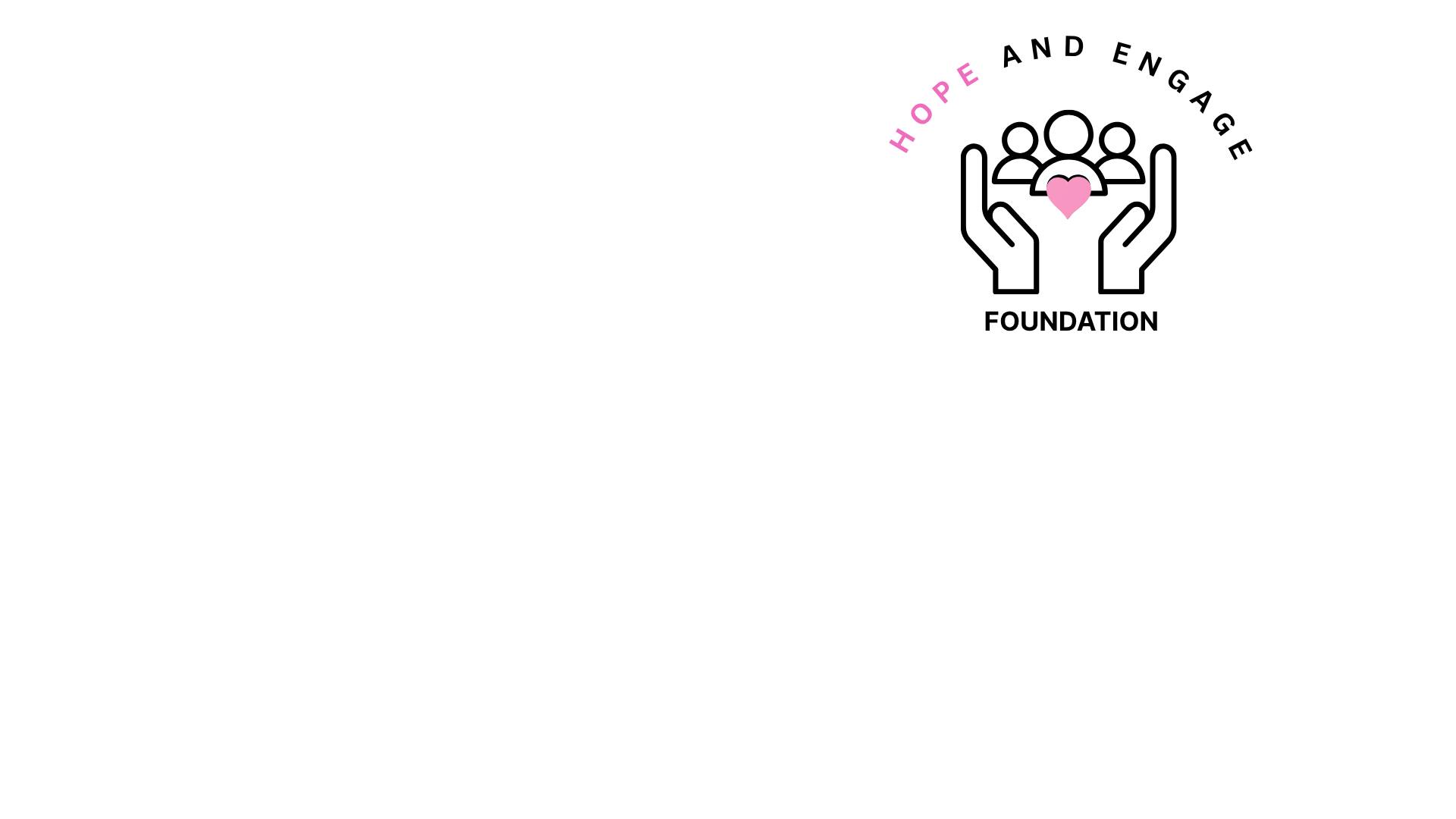 Hope and Engage -Foundation