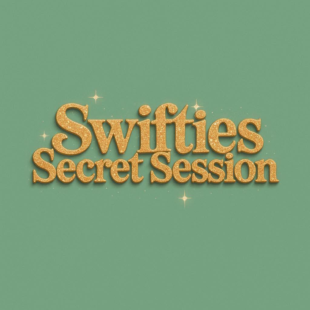 Swifties Secret Session
