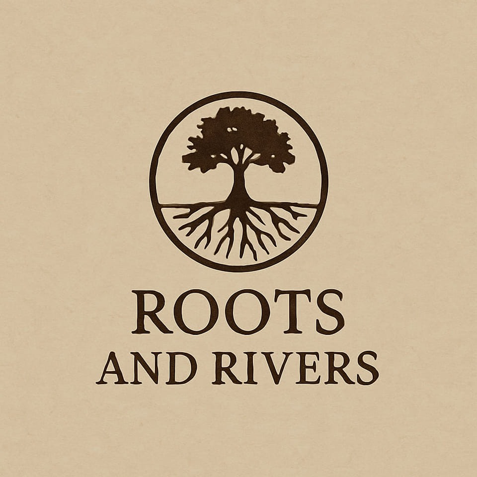 Roots and Rivers