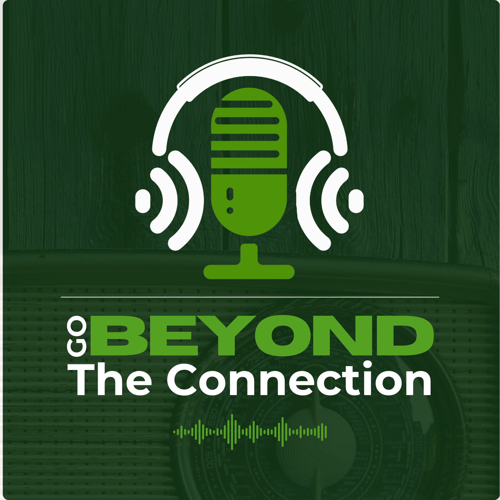Go Beyond the Connection Podcast