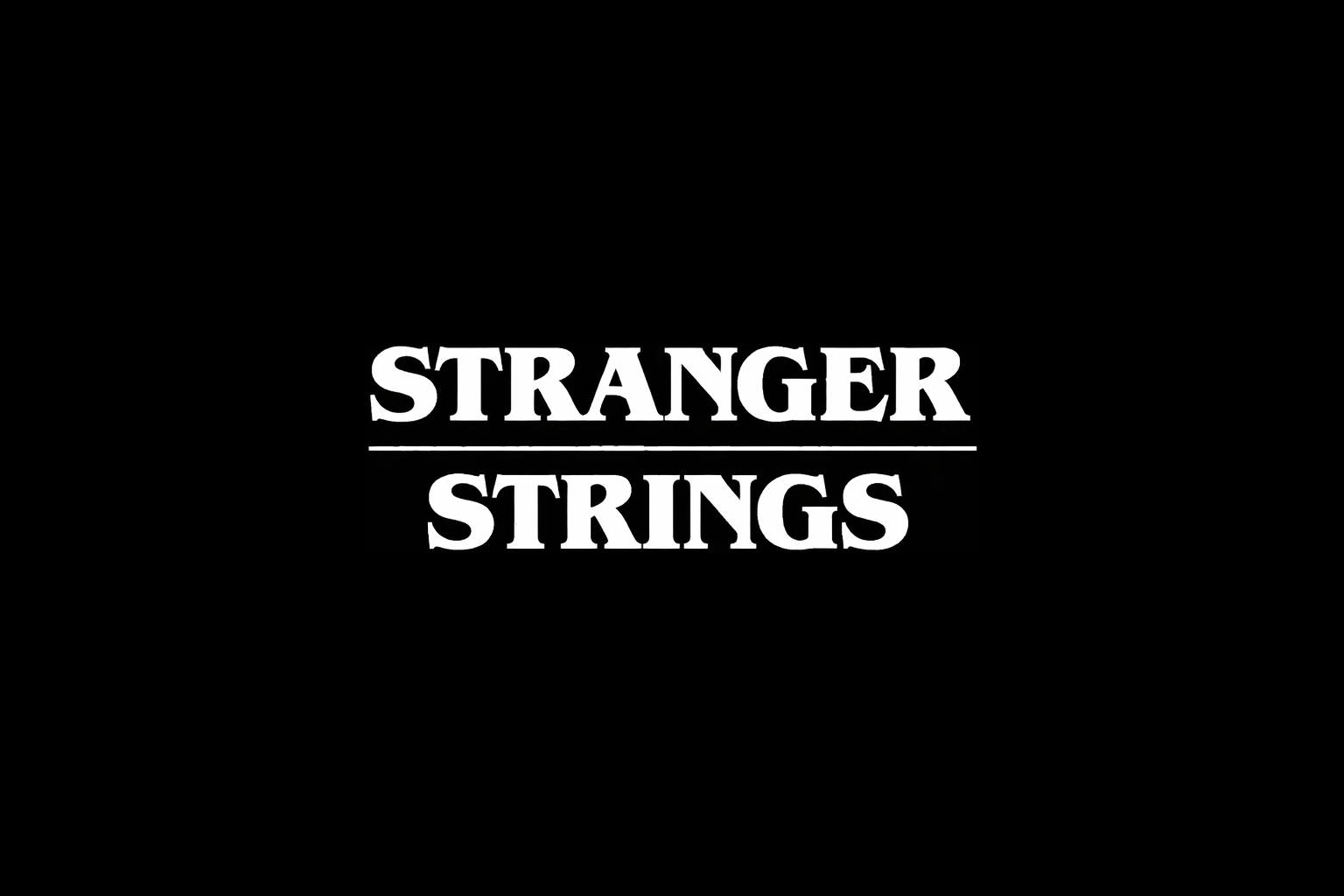 Stranger Strings