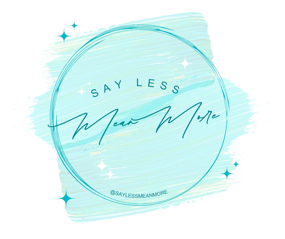 Say Less Mean More