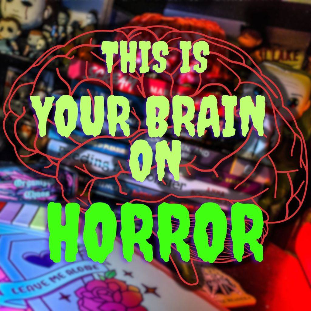 This is Your Brain on Horror