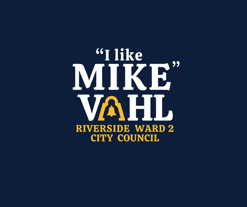 Mike Vahl for Riverside City Council Ward 2 (@mike.vahl.for.riverside ...
