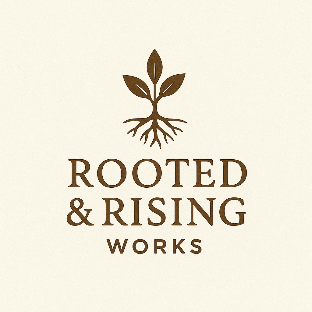 Rooted & Rising Works