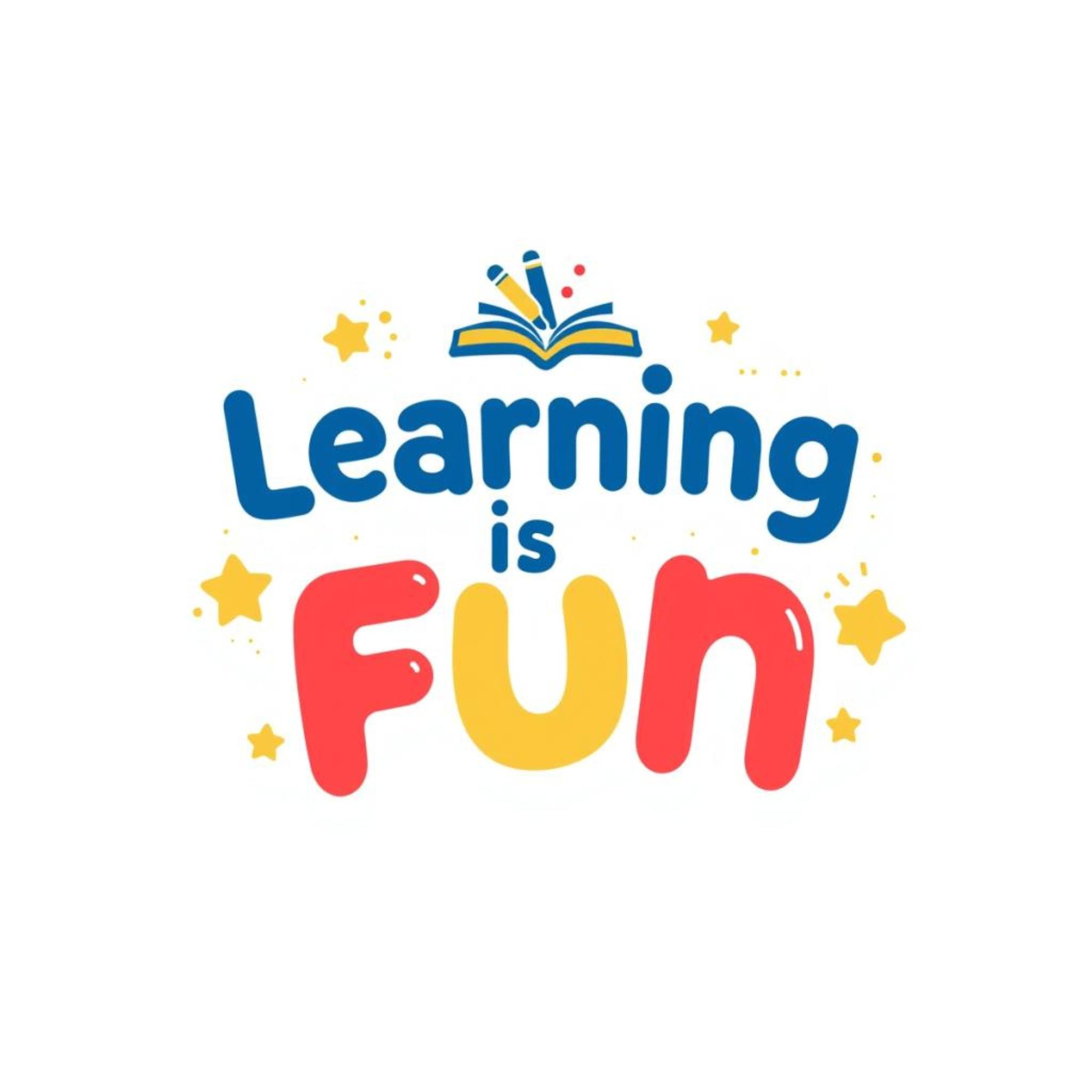 Learning is Fun