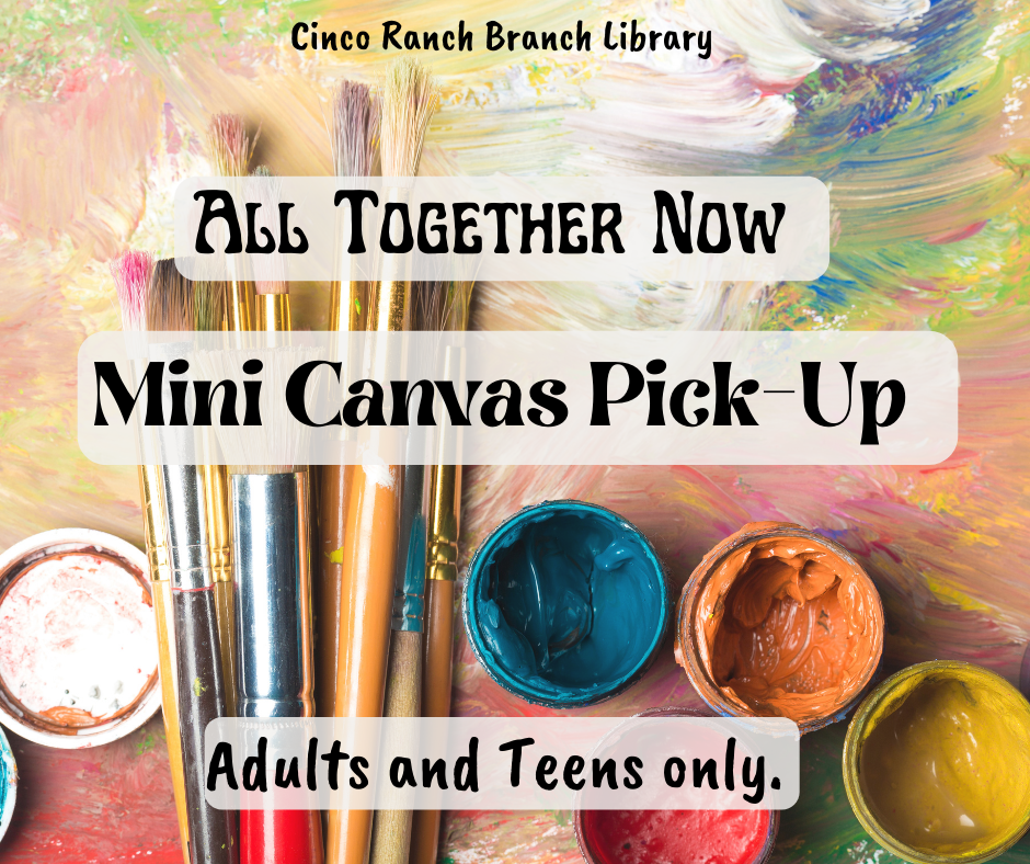 Cinco Ranch Branch Library - FBCL - We only have seven mini canvases ...