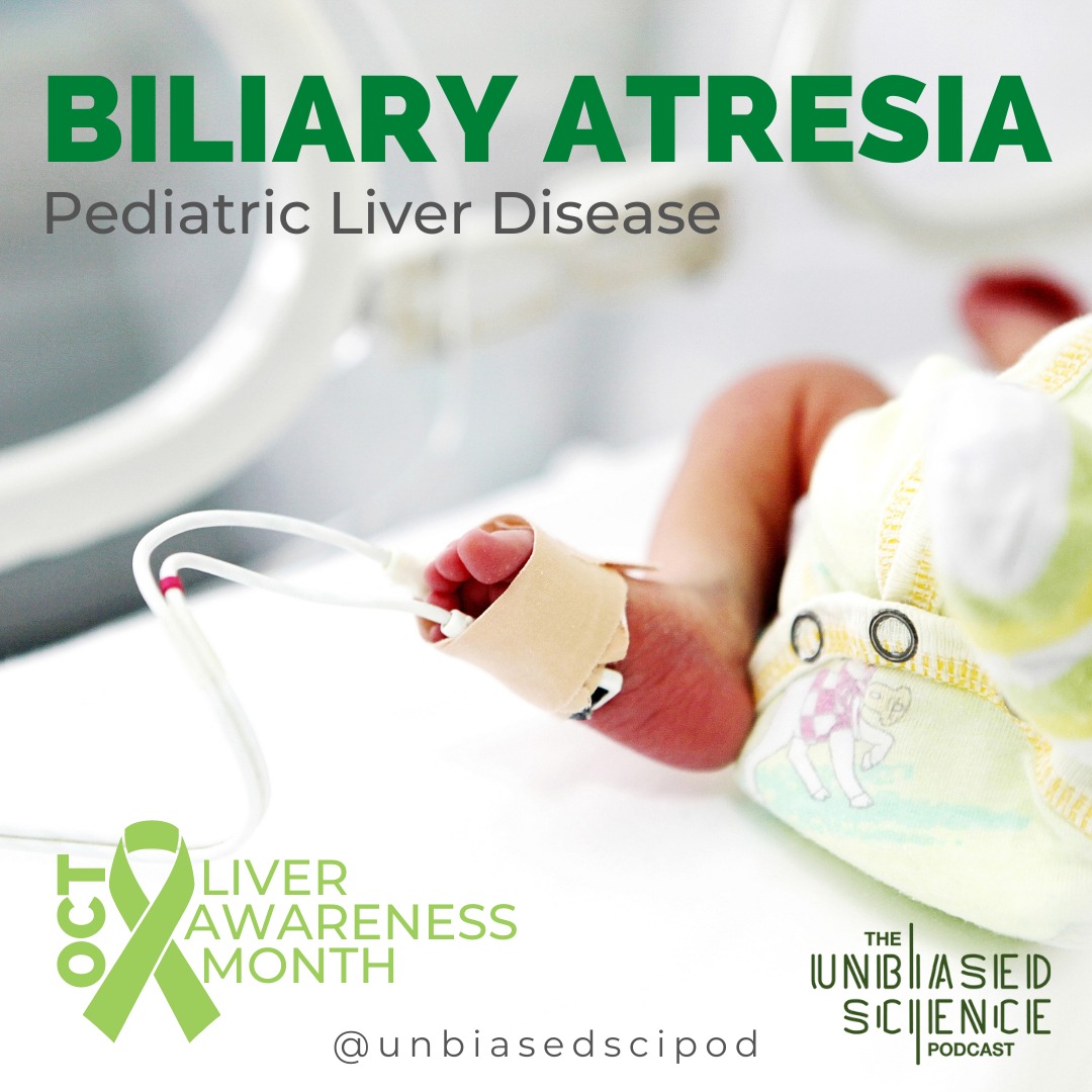 Biliary Atresia is a relatively... - Unbiased Science Podcast