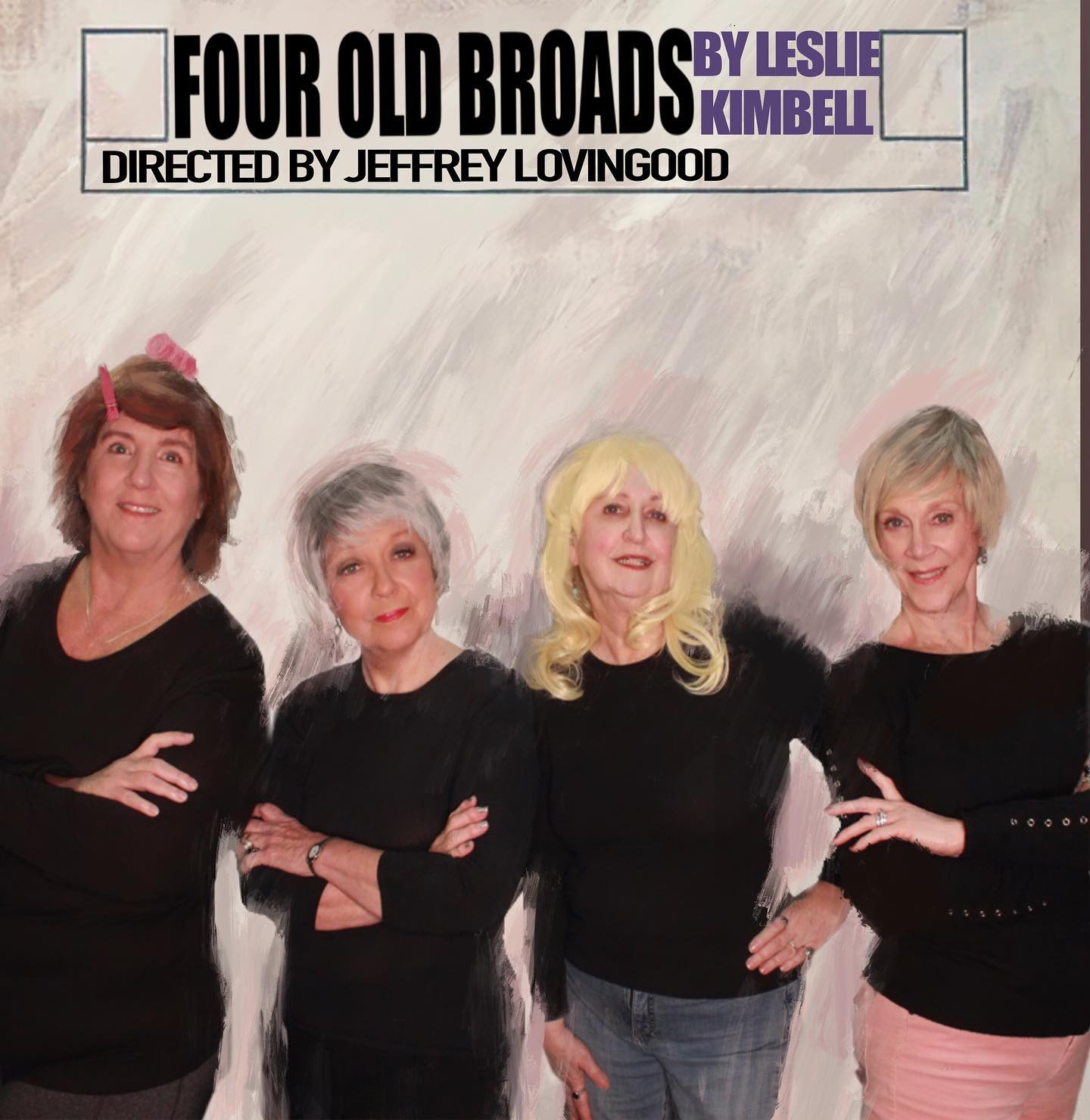 Theatre 98 - Four Tops? Nah, Four Old Broads! Four Old... | Facebook