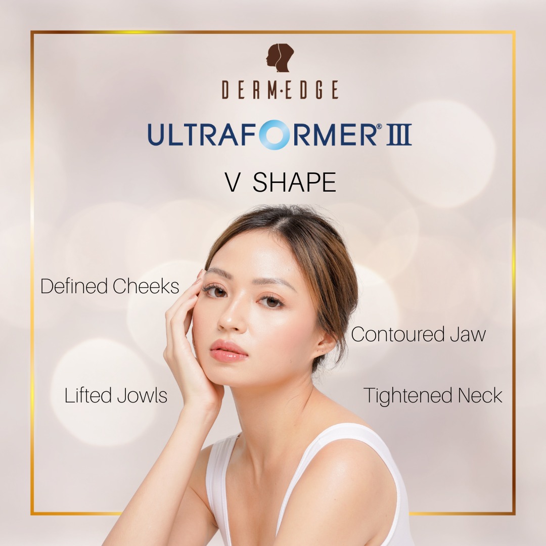 DERM EDGE Davao - The Ultraformer III works best when...