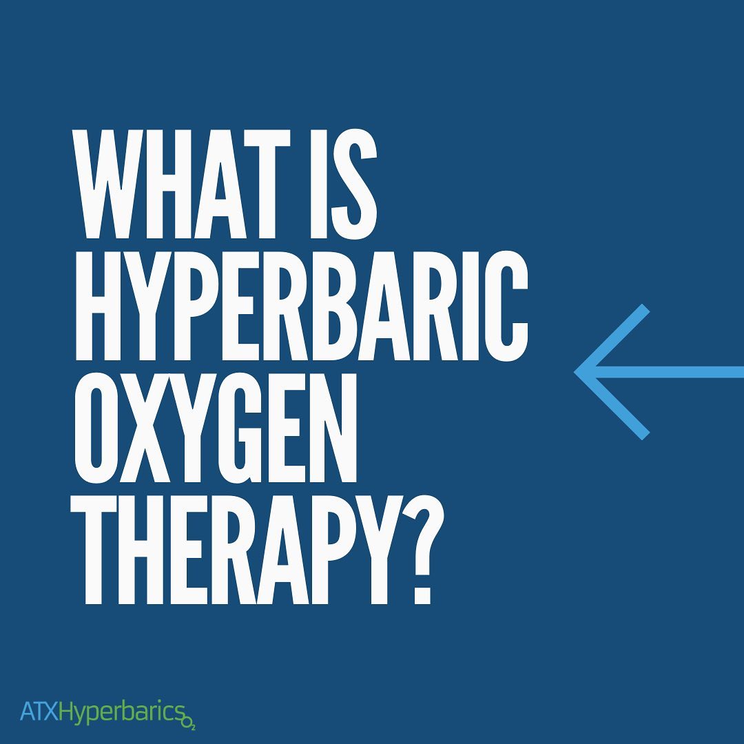ATX Hyperbarics - What is hyperbaric oxygen therapy? It's...