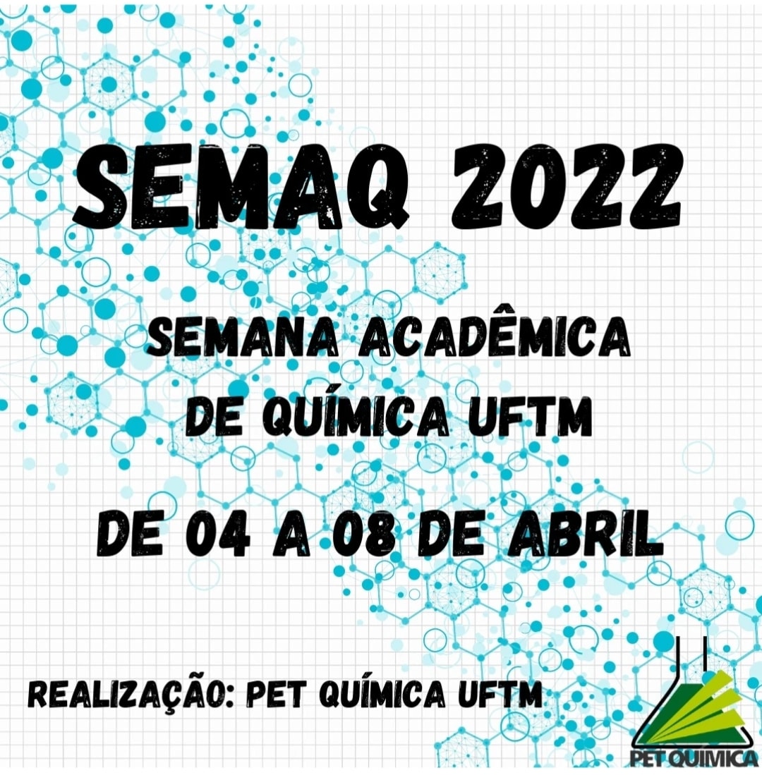 SEMAQ - 2022 - Semana Acadêmica de... - PET química UFTM | Facebook