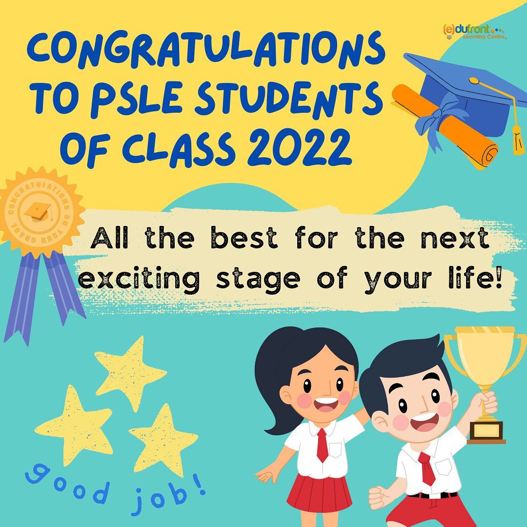 Congratulations to PSLE students of class 2022! No matter the results ...