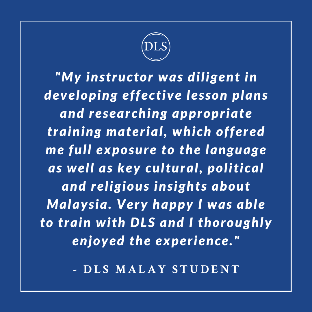 Diplomatic Language Services Tuesday Testimonial We Pride Ourselves On Our Diligent Language And Culture Instructors Check Out This Feedback From A Satisfied Malay Student Dls Languagematters Testimonial Testimonials Malay Languagelearning