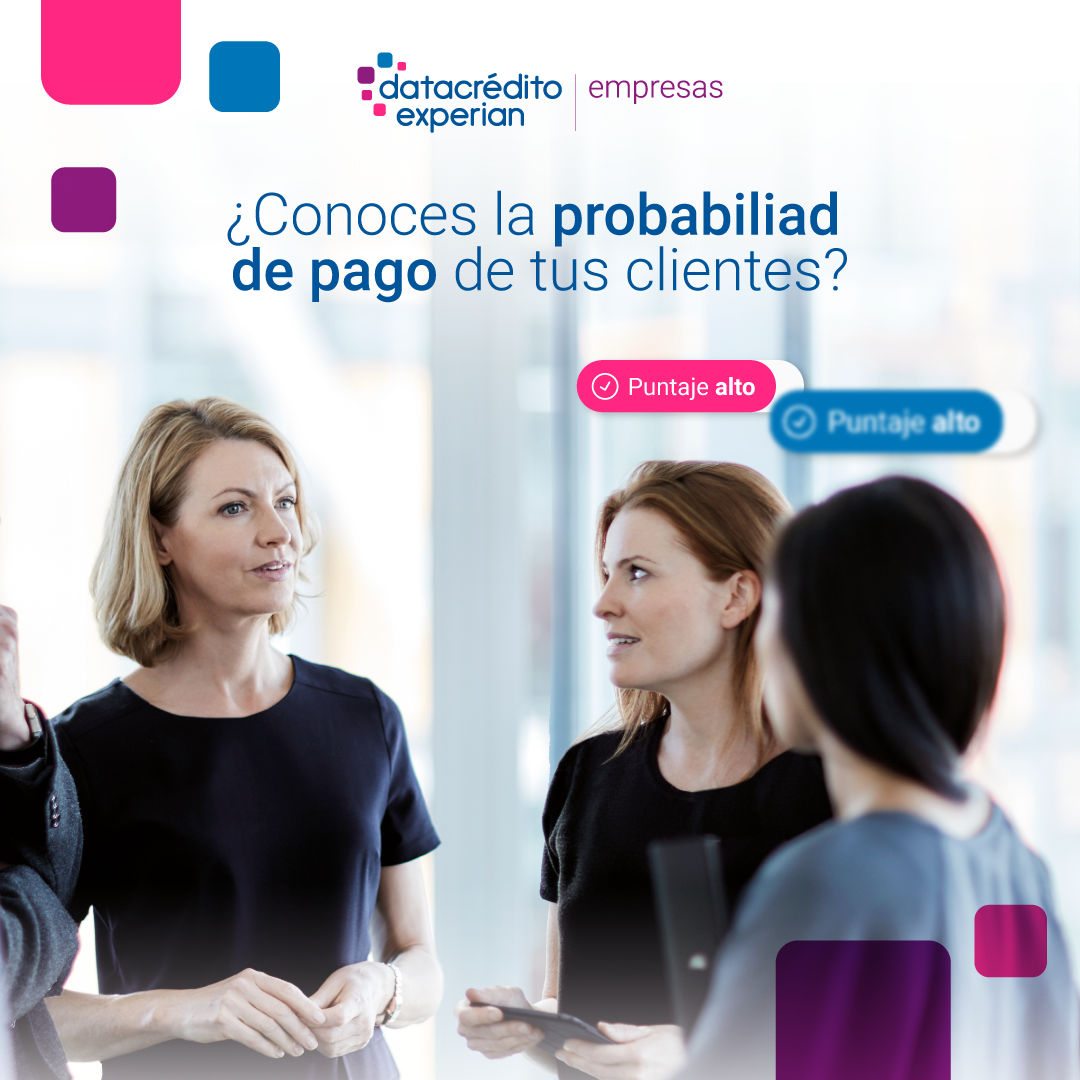 Antes de cerrar un negocio conoce... - DataCrédito Experian