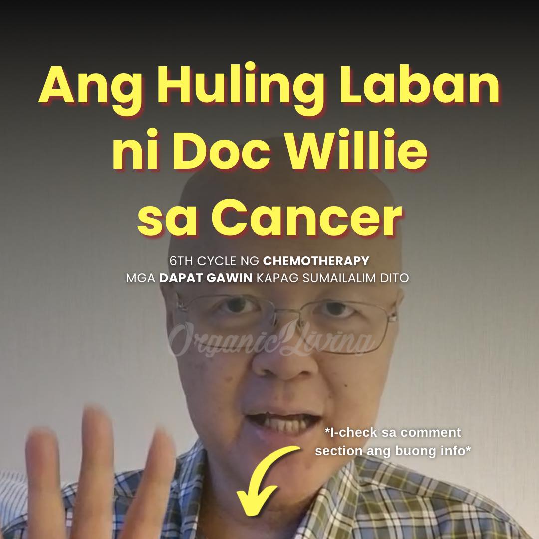 Organic Living - Huling Laban na ni Doc Willie sa C@ncer!...