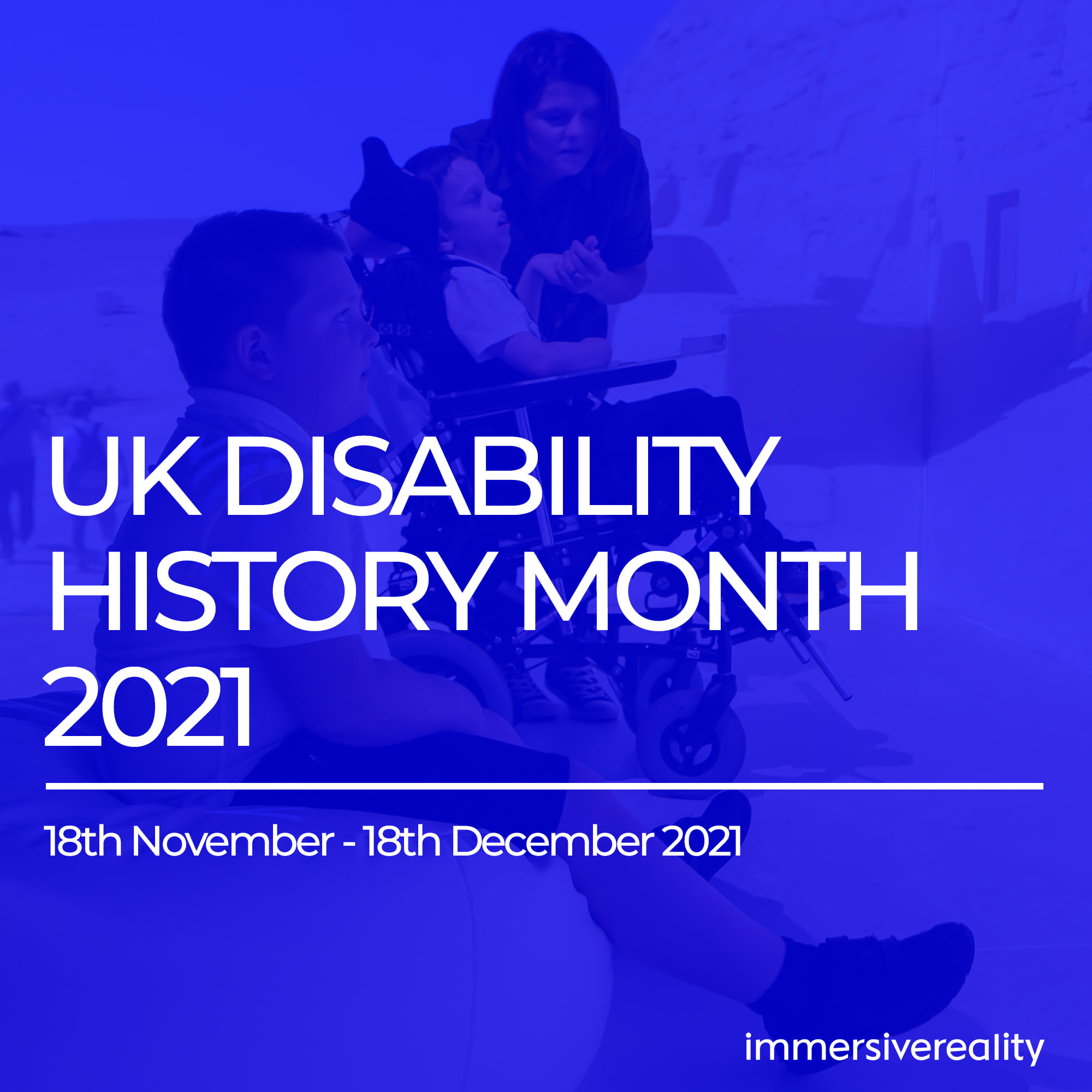 UK Disability History Month... - Immersive Reality Ltd | Facebook