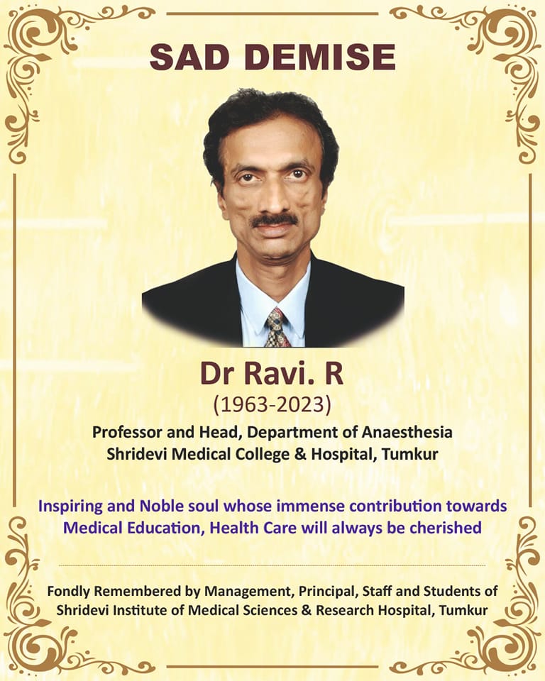 Sad to hear demise of Dr Ravi R, Professor and HOD Anaesthesia. Deepest ...