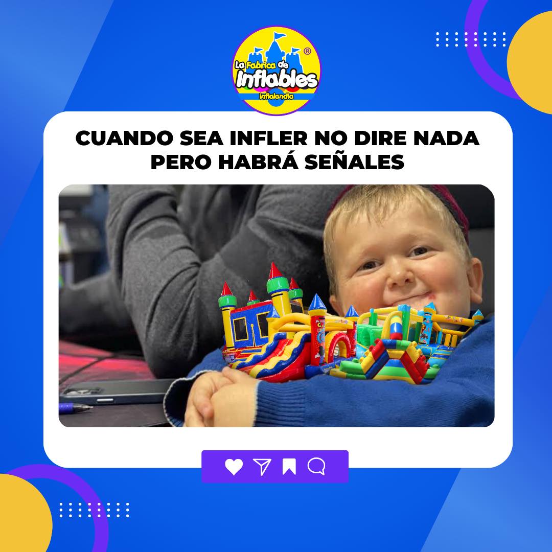 😎 Cuando seas infler, entenderás... - La fabrica de inflables