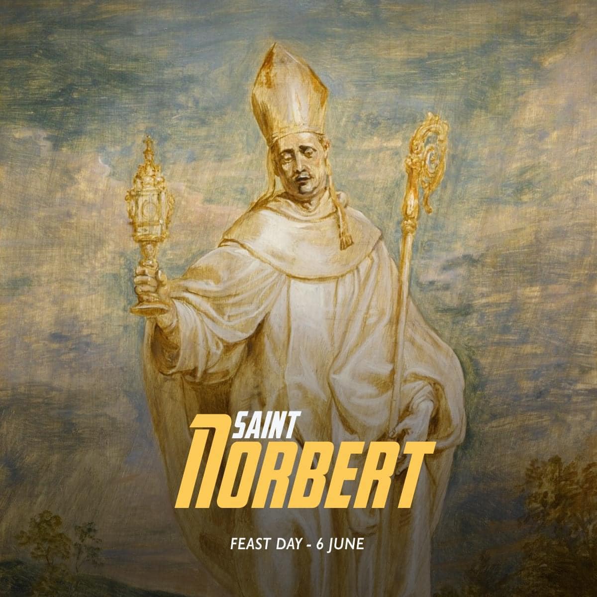 St - O God, who made the Bishop Saint Norbert a servant of your Church ...