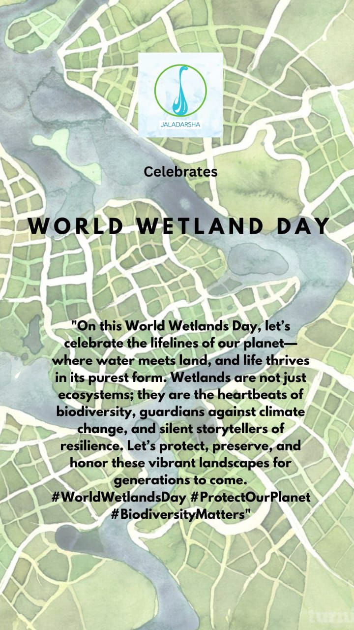 Jaladarsha - World Wetlands Day 2nd February 2025 Today, we honor the ...