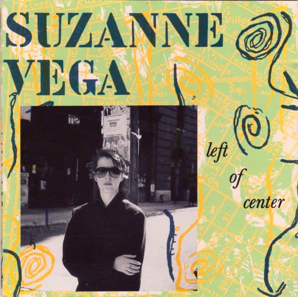 One of my favorite songs from 1986! Suzanne Vega's “Left of Center