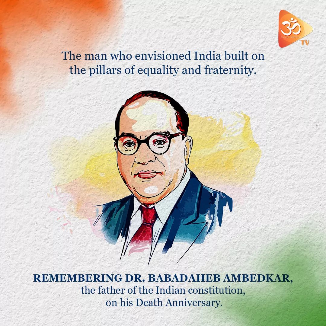 OM TV - Remembering the legacy of Dr. B.R. Ambedkar on his... | Facebook