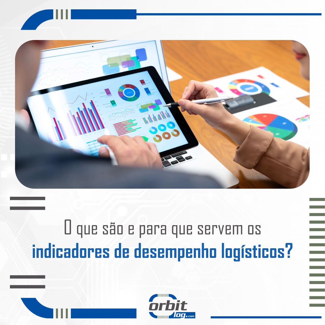 Orbit - Os indicadores de desempenho logísticos são essenciais para ...