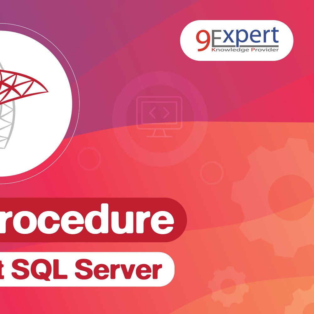 ️Stored Procedure ใน Microsoft SQL... - 9Expert Training | Facebook